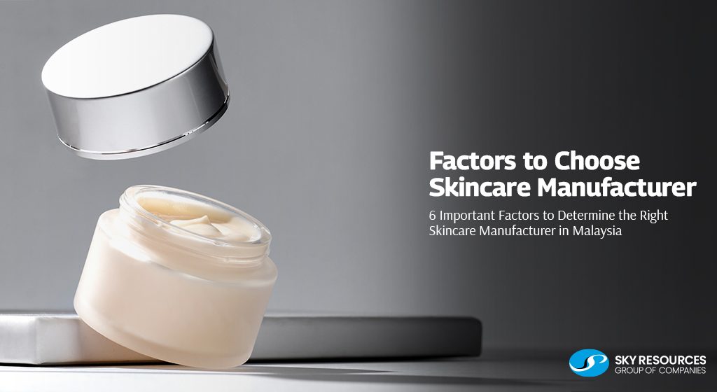 Factors to Choose Skincare Manufacturer