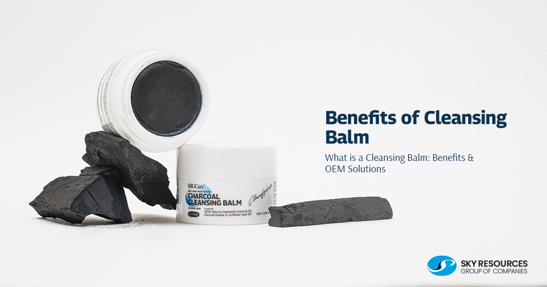 What is a Cleansing Balm Benefits & OEM Solutions Sky Resources